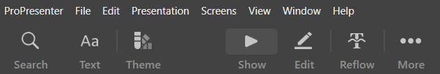 ProPresenter top toolbar with Search, Text, Theme, Show, Edit, Reflow, and More